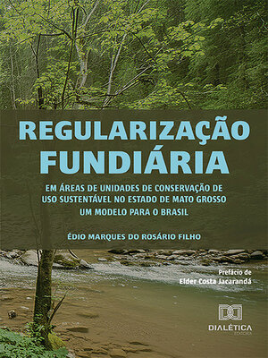 cover image of Regularização fundiária em áreas de unidades de conservação de uso sustentável no estado de Mato Grosso